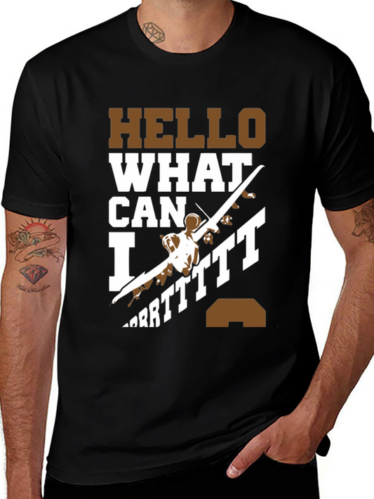 Hello What Can I Do T-Shirt