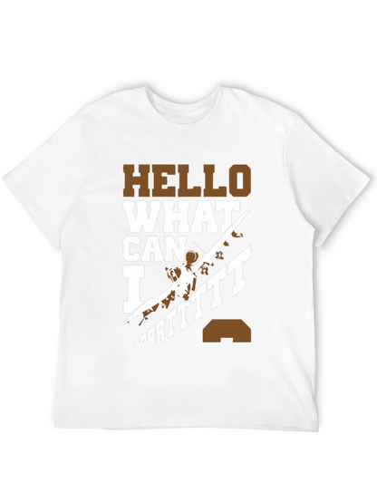 Hello What Can I Do T-Shirt