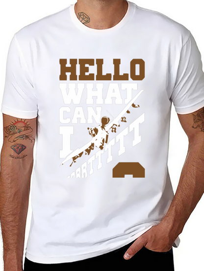 Hello What Can I Do T-Shirt