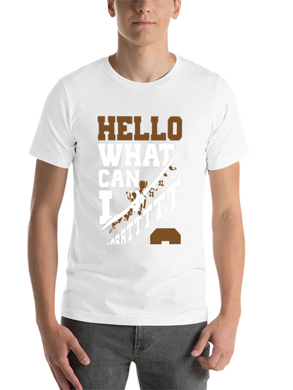 Hello What Can I Do T-Shirt