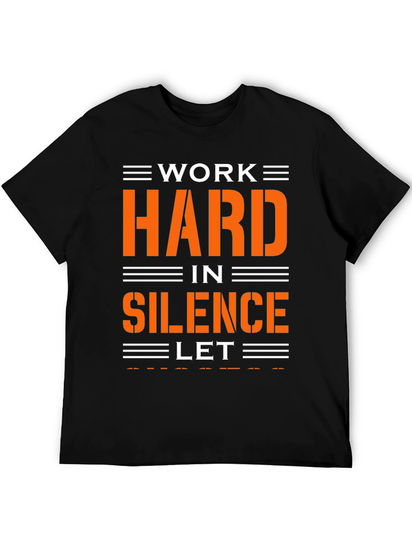 Work Hard in Silence T-Shirt