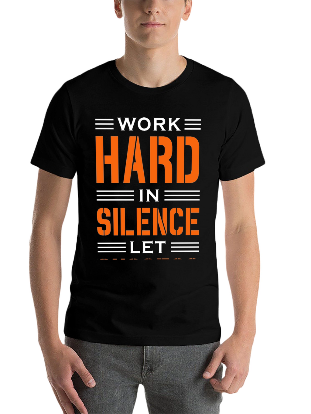 Work Hard in Silence T-Shirt