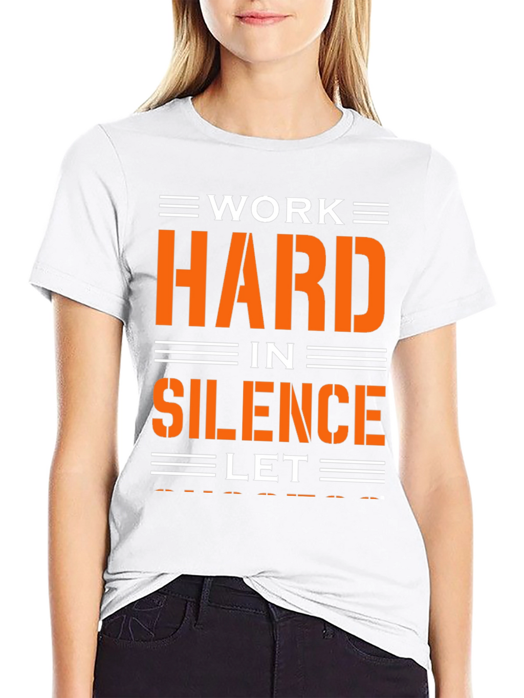Work Hard in Silence T-Shirt