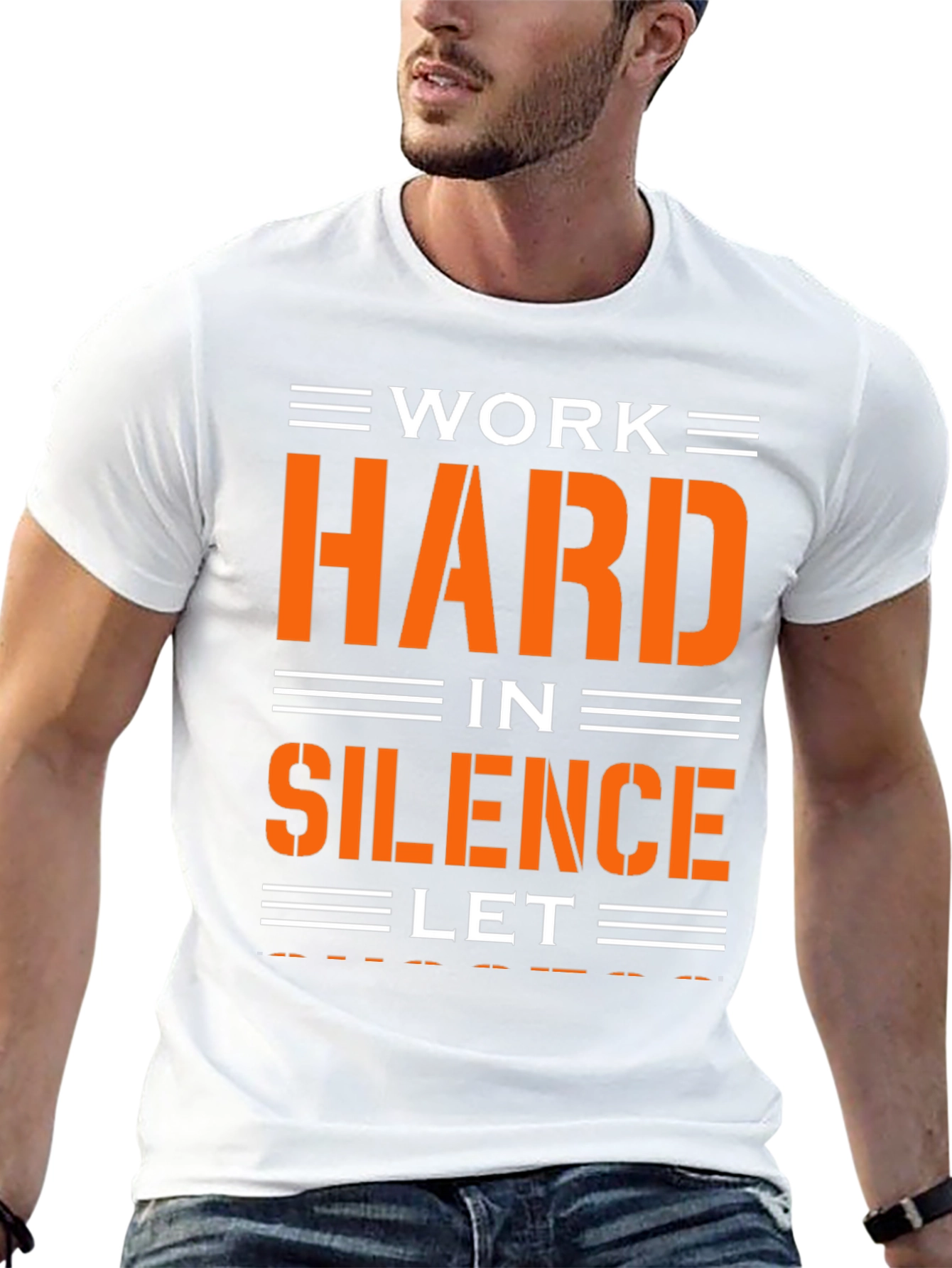 Work Hard in Silence T-Shirt