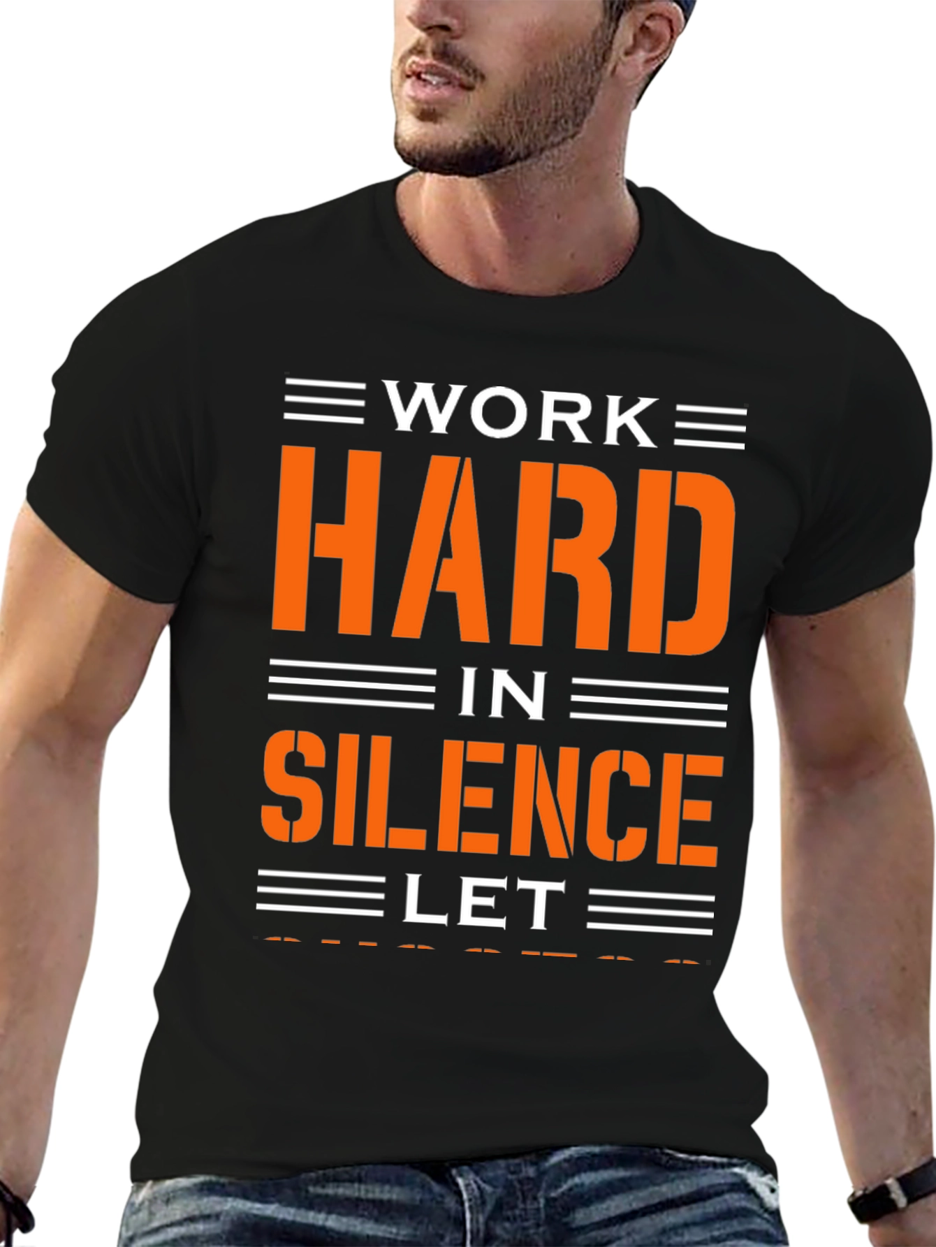 Work Hard in Silence T-Shirt