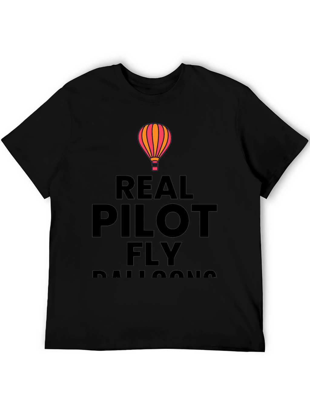 Real Pilots Fly Balloons T-Shirt