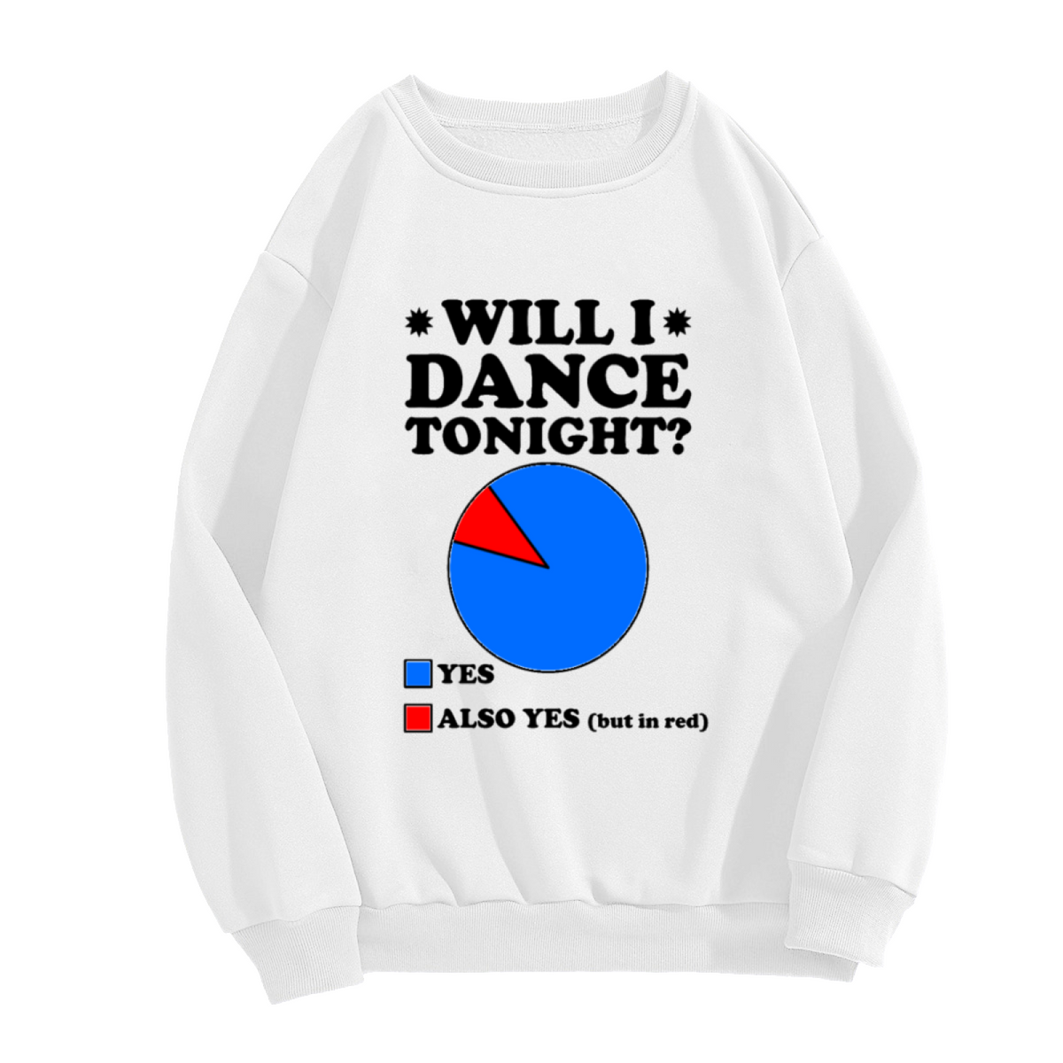 Will I Dance Tonight Funny Pie Chart Crewneck Sweatshirt | Party Dance Humor Pullover, Dance Lover Gift