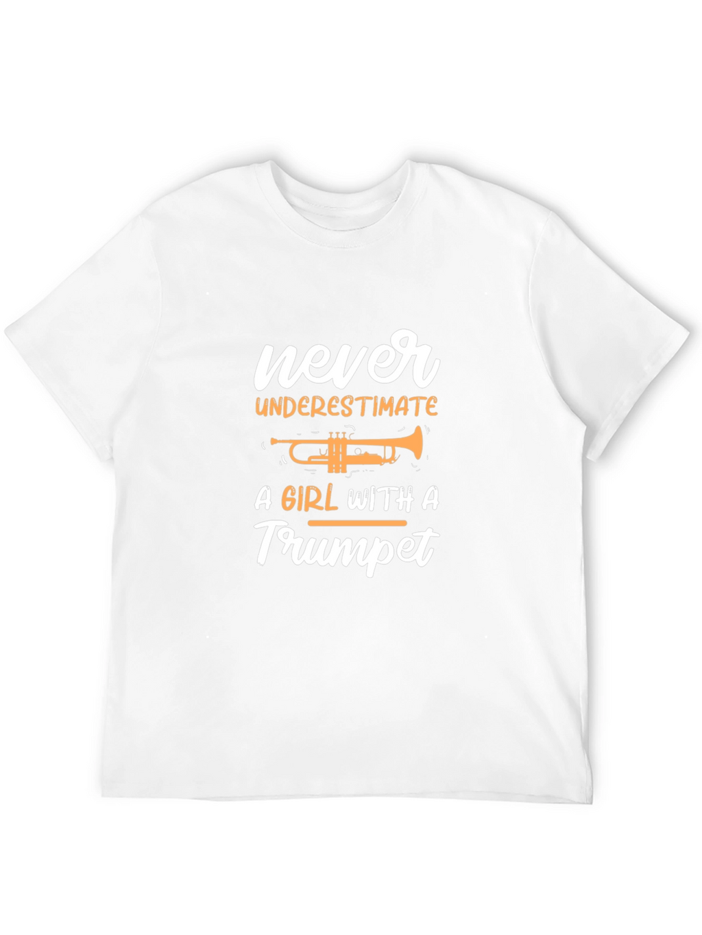 Never Underestimate a Girl with a Trumpet T-Shirt