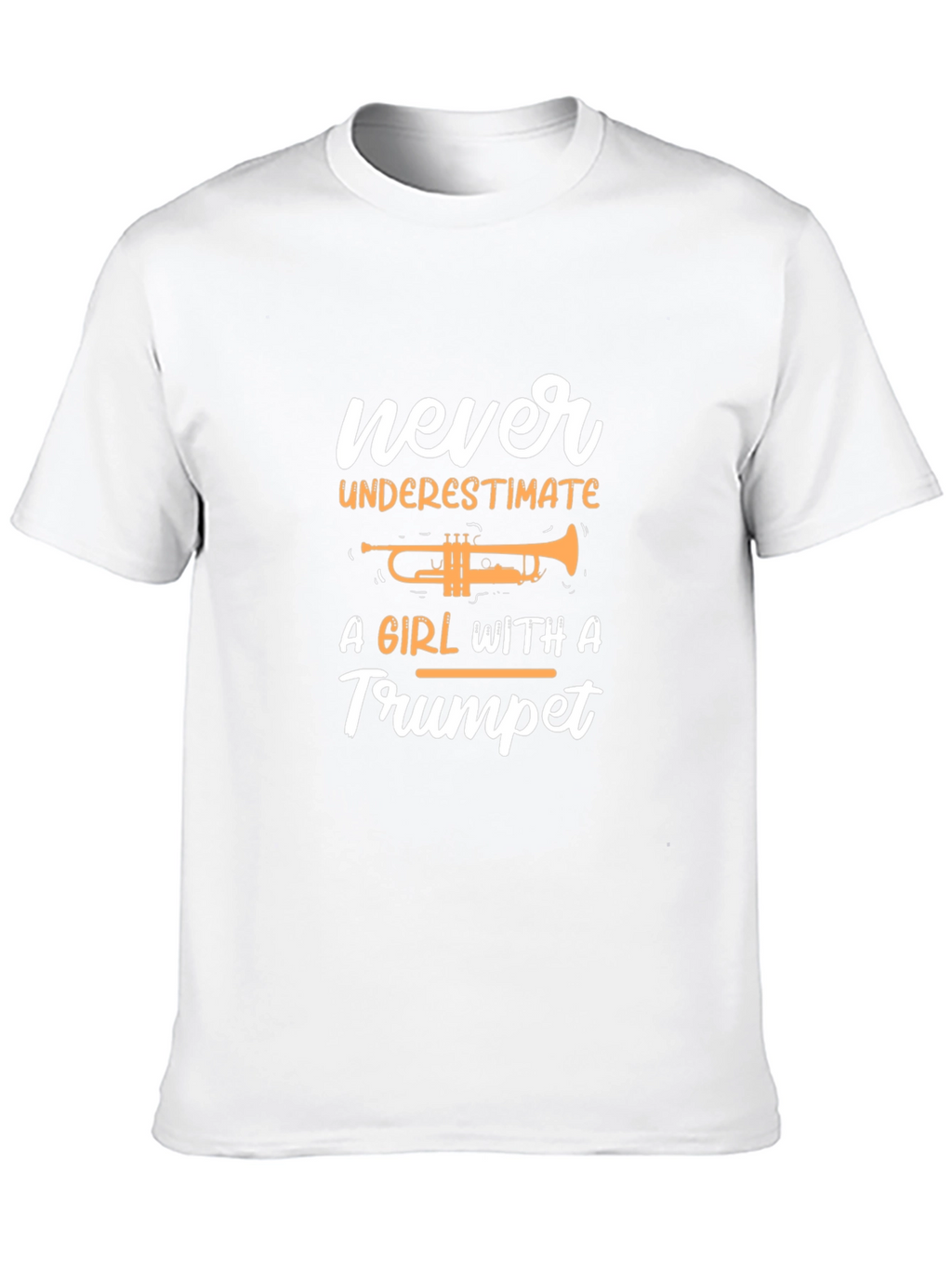 Never Underestimate a Girl with a Trumpet T-Shirt