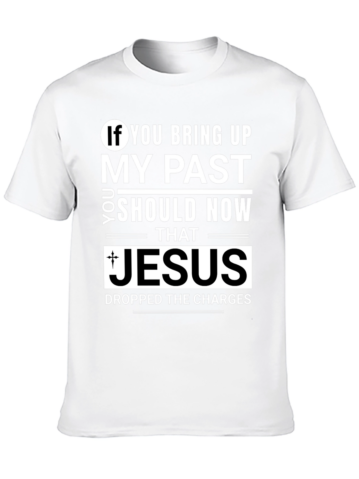 Jesus Dropped The Charges T-Shirt