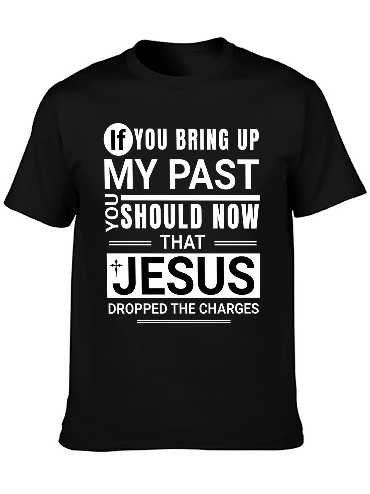 Jesus Dropped The Charges T-Shirt