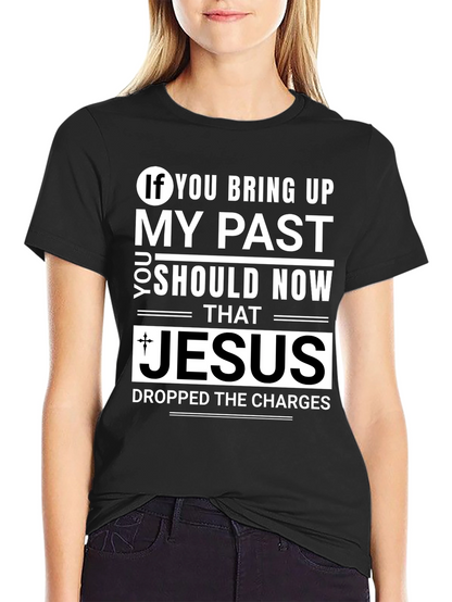 Jesus Dropped The Charges T-Shirt