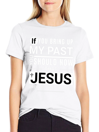 Jesus Dropped The Charges T-Shirt
