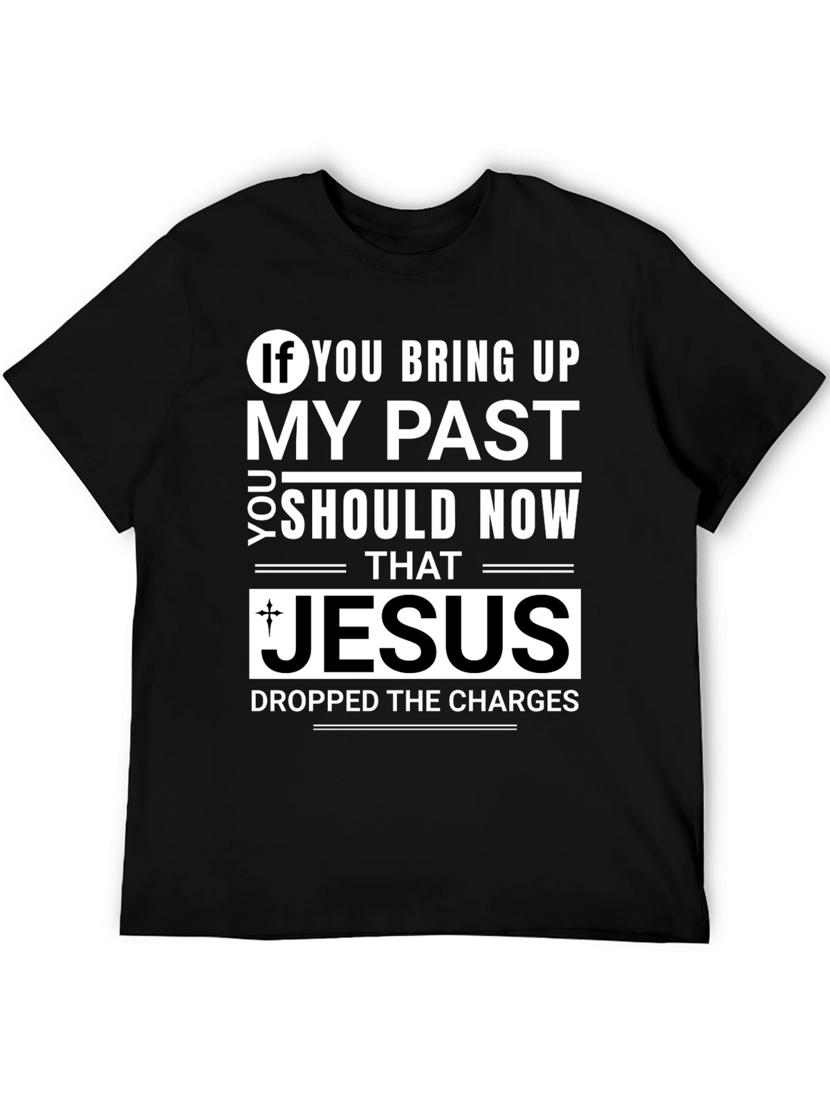 Jesus Dropped The Charges T-Shirt
