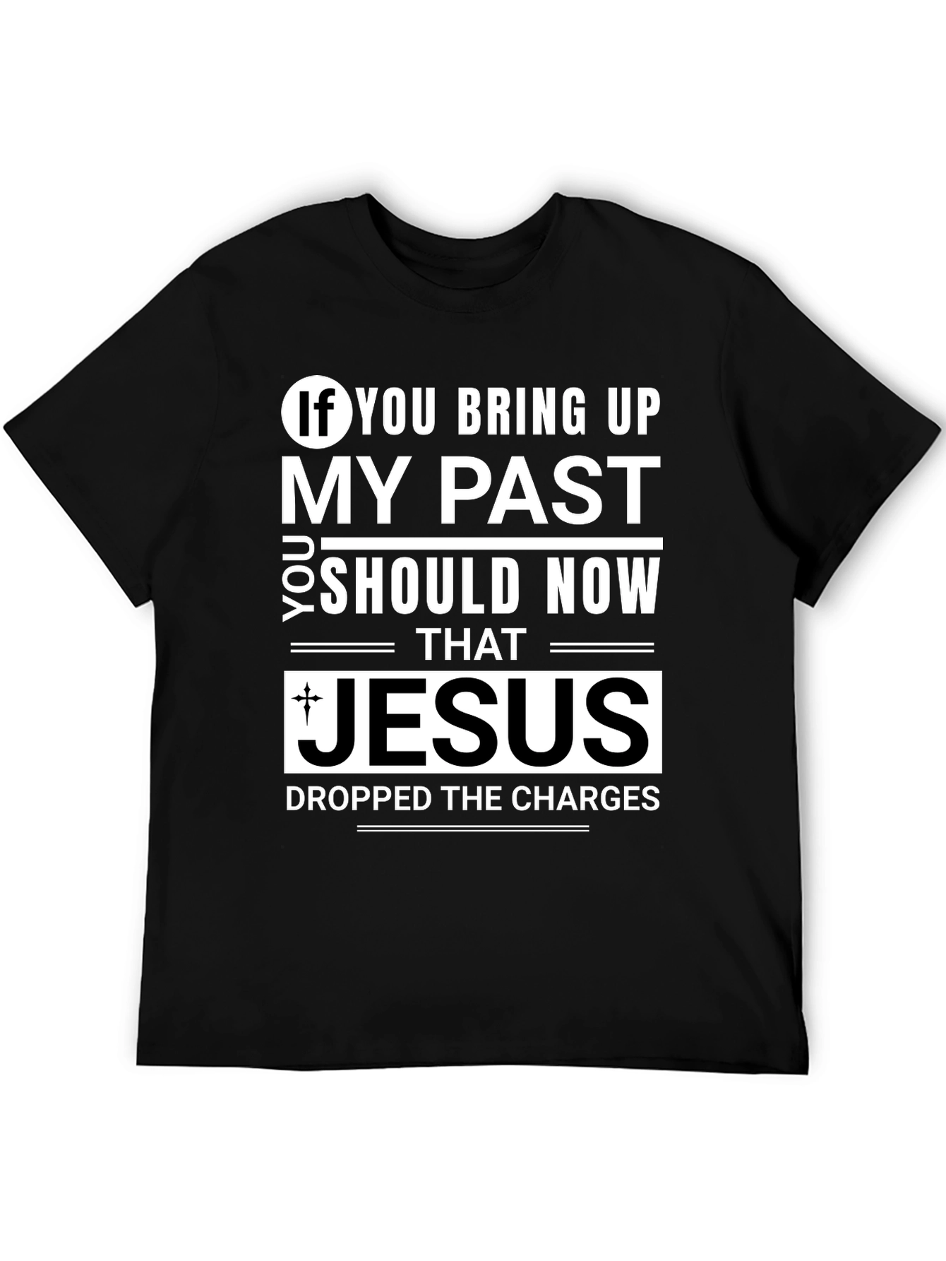 Jesus Dropped The Charges T-Shirt