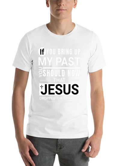 Jesus Dropped The Charges T-Shirt