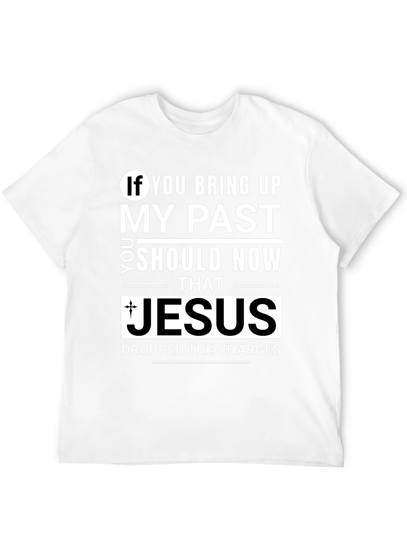 Jesus Dropped The Charges T-Shirt