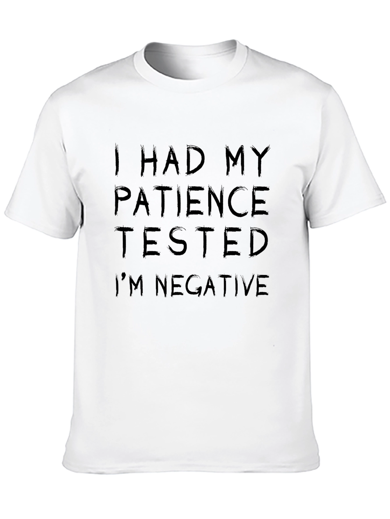 Patience Tested Negative Funny Black T-Shirt