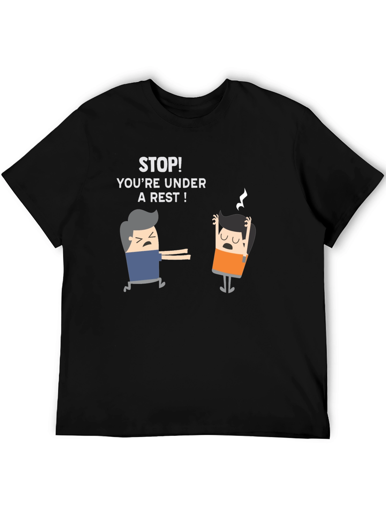 Youre Under a Rest! Funny Black T-Shirt