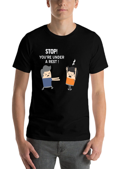 Youre Under a Rest! Funny Black T-Shirt