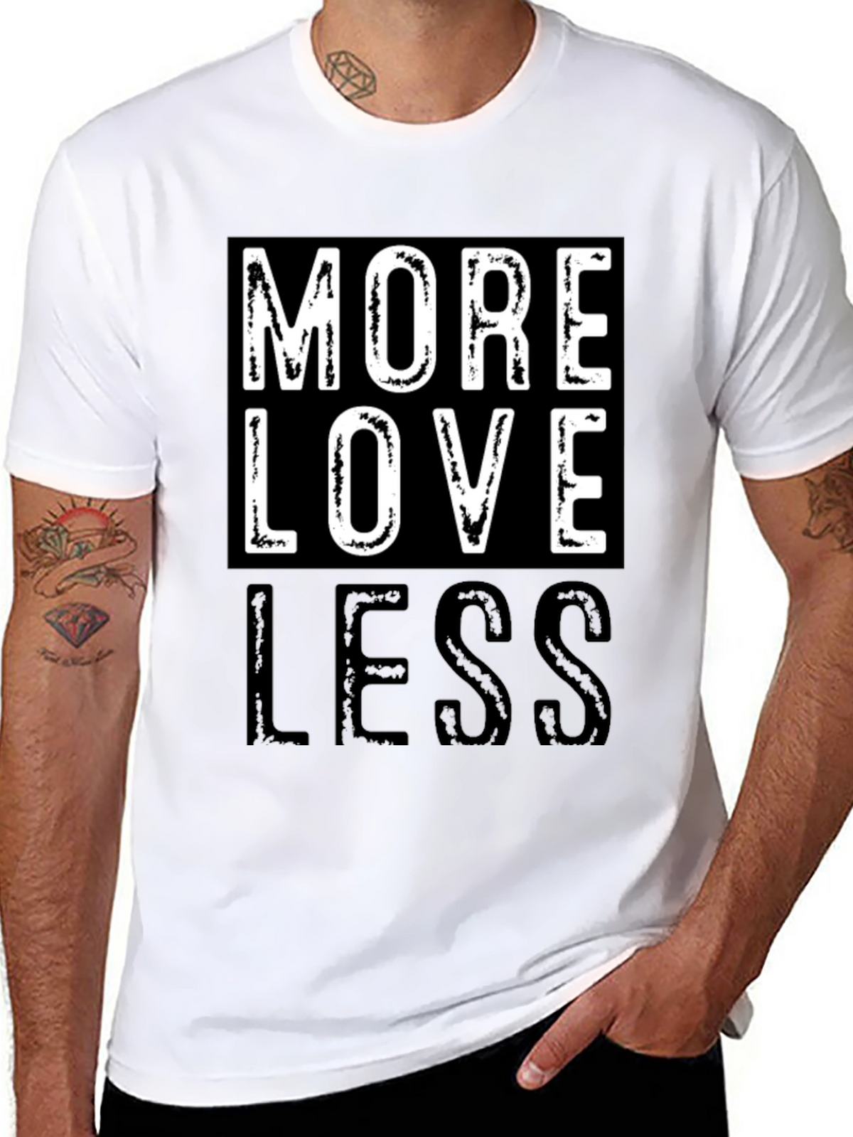 More Love Less Graphic T-Shirt - Positive Message