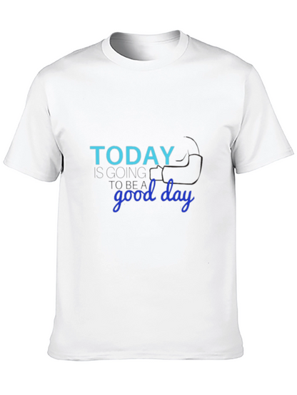 Today Is Going to Be a Good Day T-Shirt