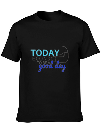 Today Is Going to Be a Good Day T-Shirt