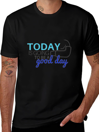Today Is Going to Be a Good Day T-Shirt
