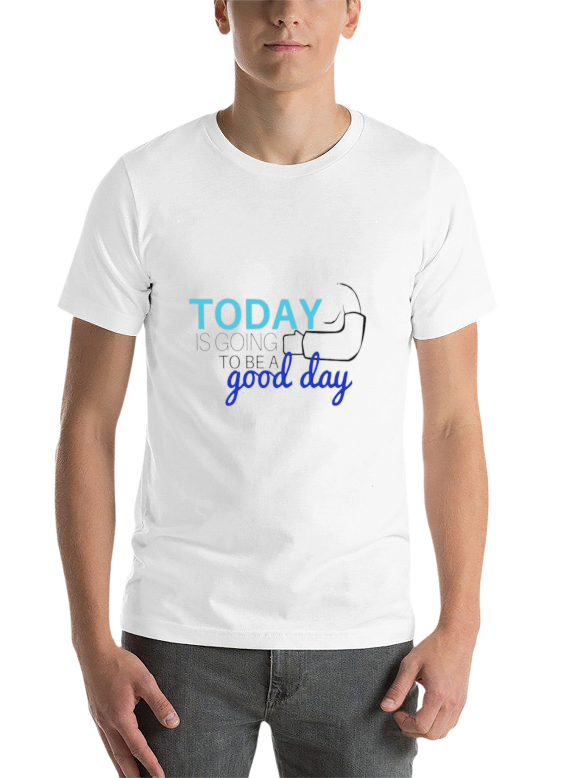 Today Is Going to Be a Good Day T-Shirt