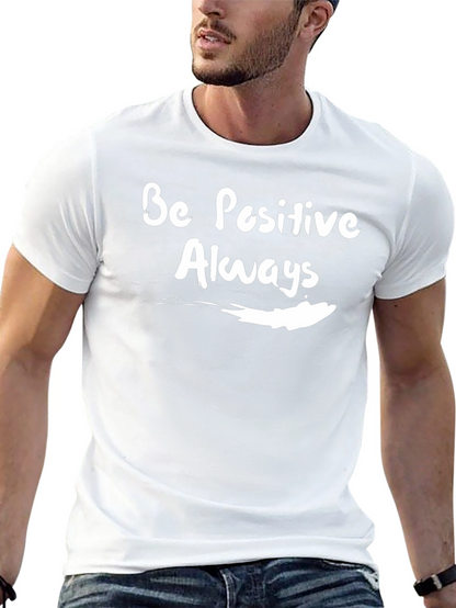 Be Positive Always Graphic T-Shirt