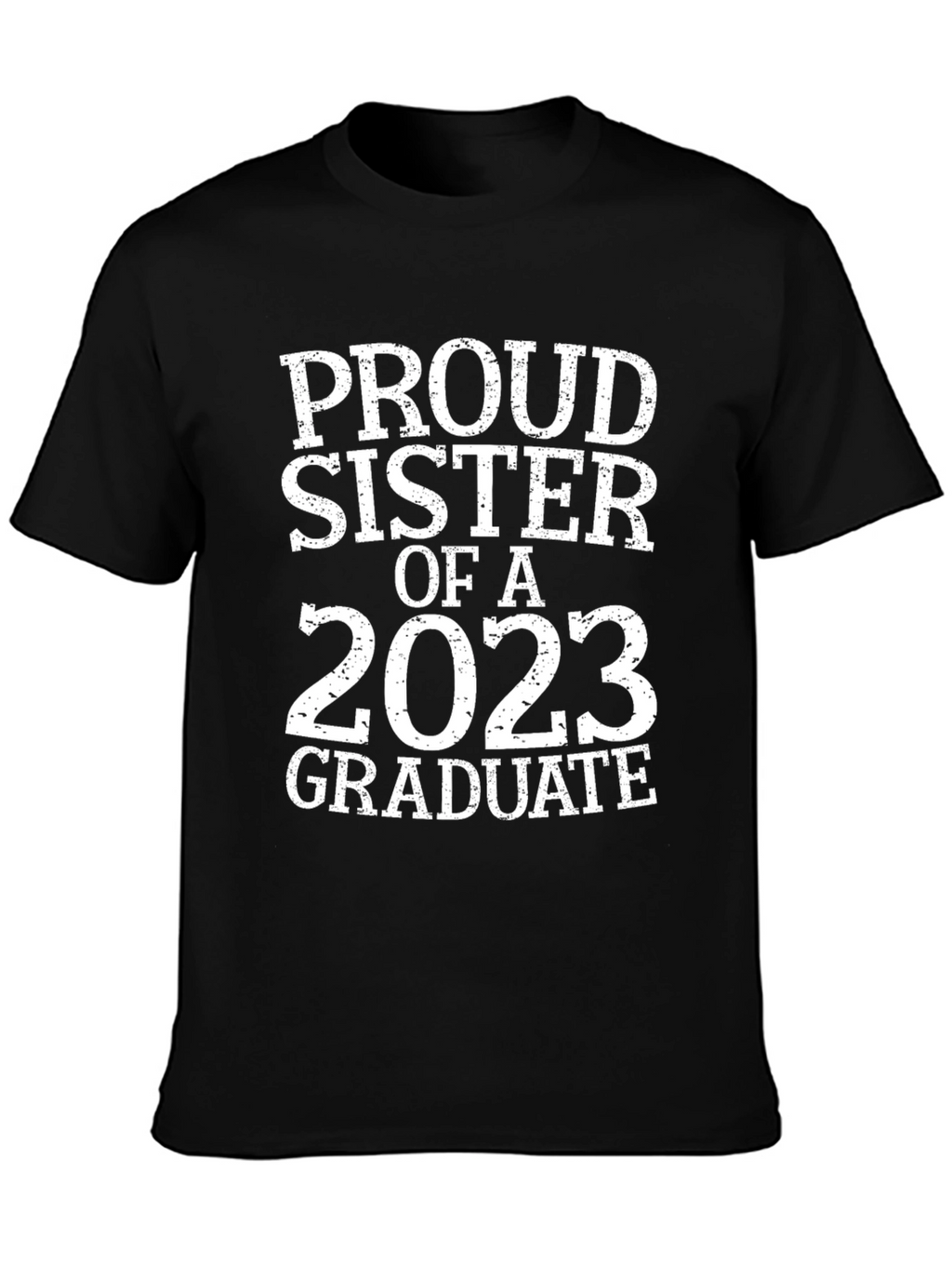 Proud Sister 2023 Graduate T-Shirt