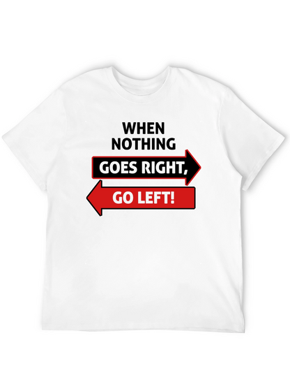 Go Left Funny Slogan Graphic T-Shirt