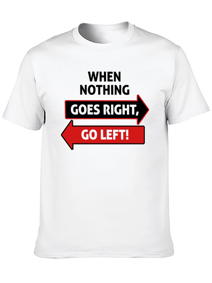 Go Left Funny Slogan Graphic T-Shirt