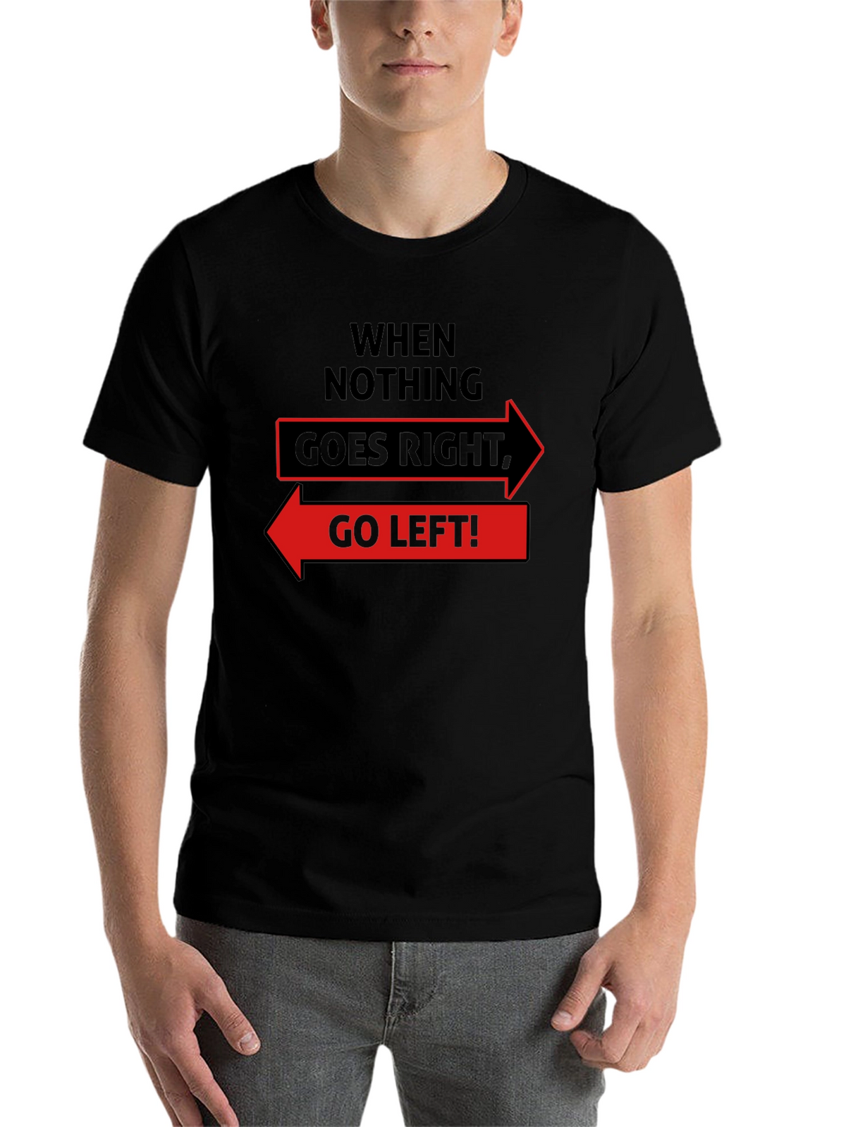 Go Left Funny Slogan Graphic T-Shirt