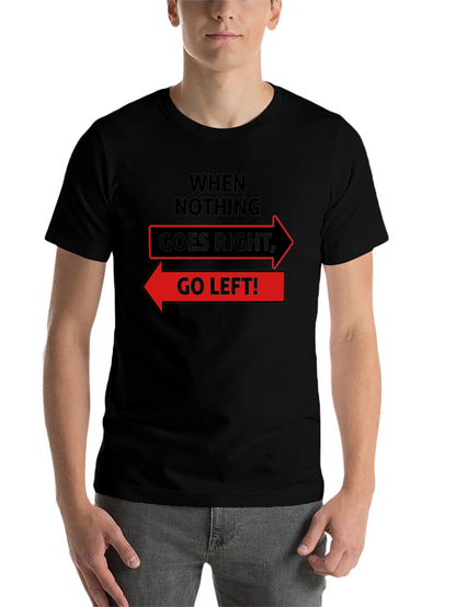 Go Left Funny Slogan Graphic T-Shirt