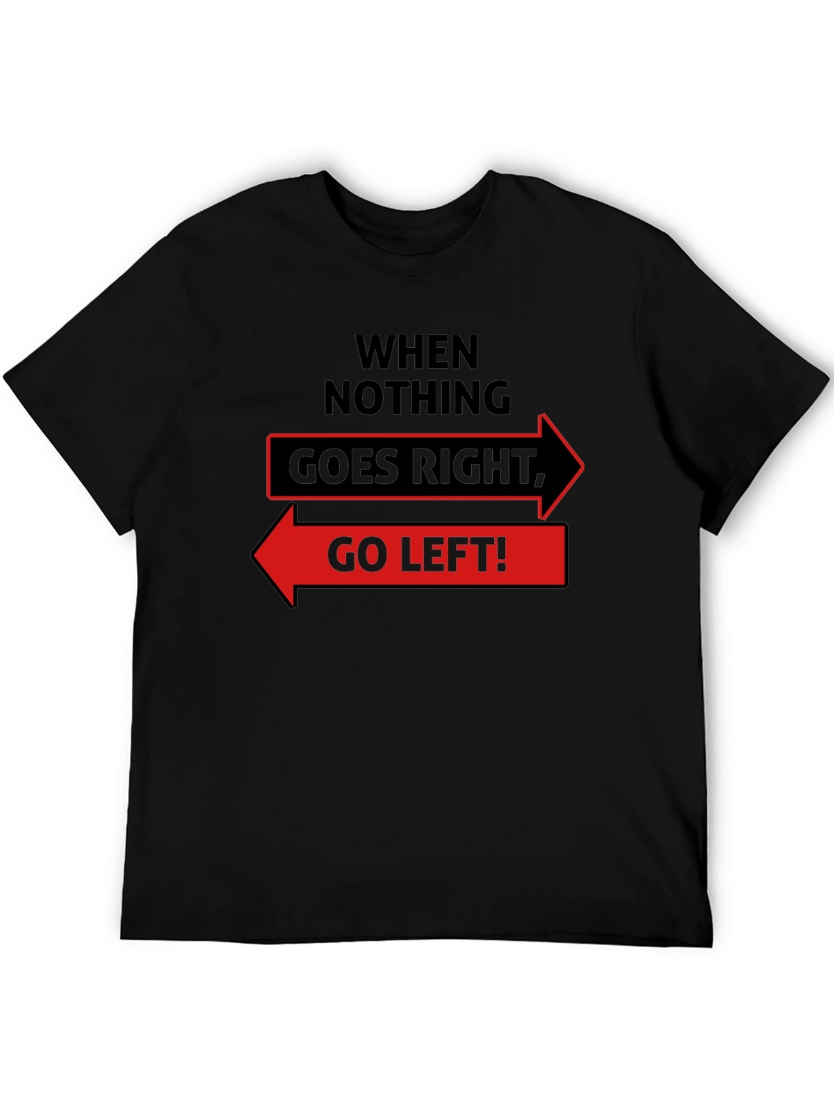 Go Left Funny Slogan Graphic T-Shirt