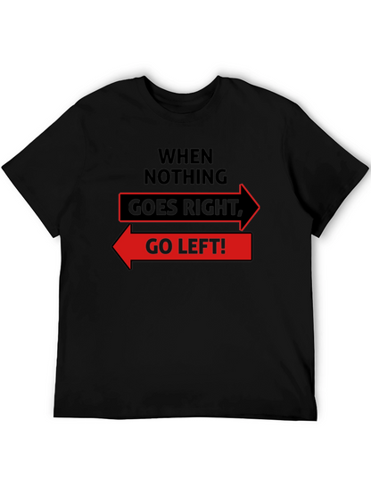 Go Left Funny Slogan Graphic T-Shirt