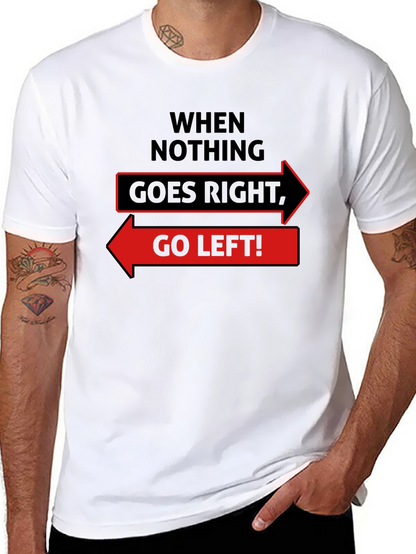 Go Left Funny Slogan Graphic T-Shirt