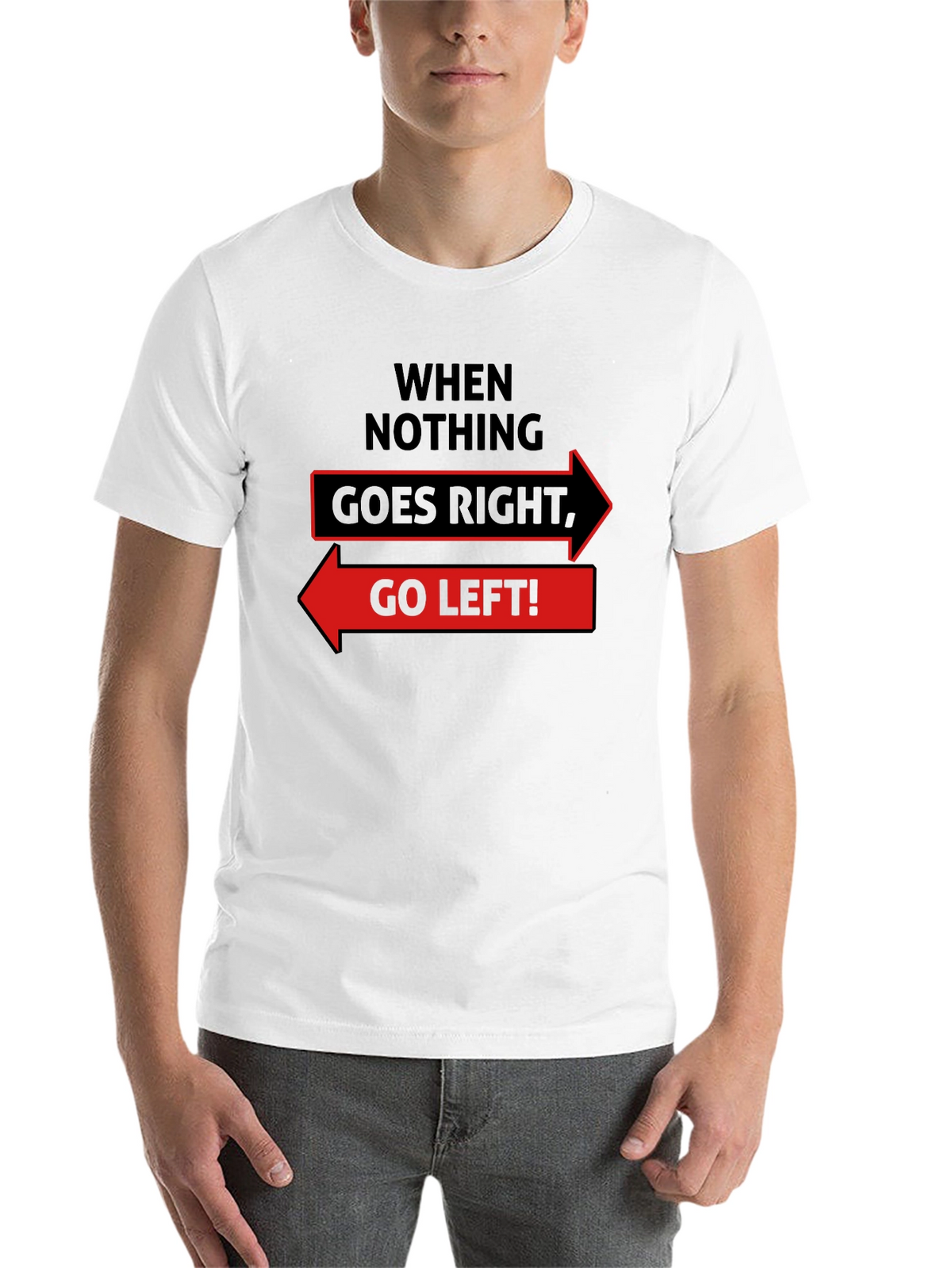 Go Left Funny Slogan Graphic T-Shirt