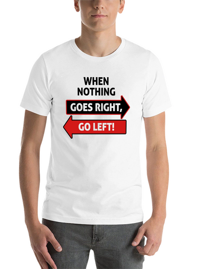 Go Left Funny Slogan Graphic T-Shirt