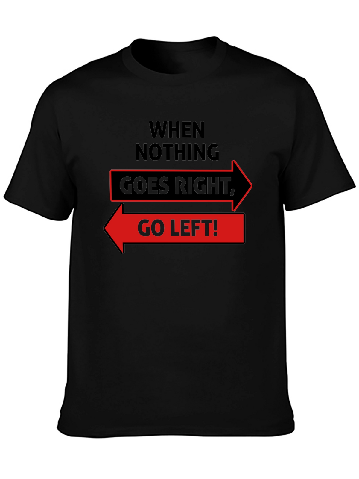 Go Left Funny Slogan Graphic T-Shirt