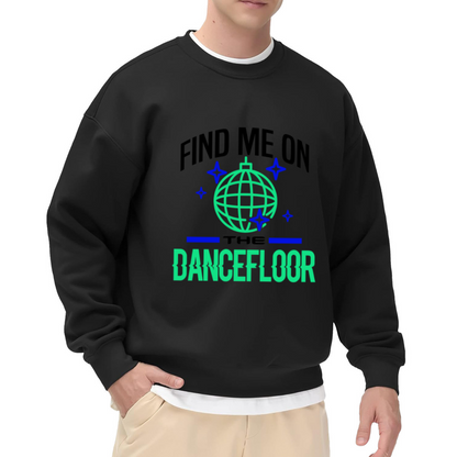 Find Me On The Dancefloor Disco Ball Crewneck Sweatshirt, Retro 80s Club Night Pullover, Dance Party Gift