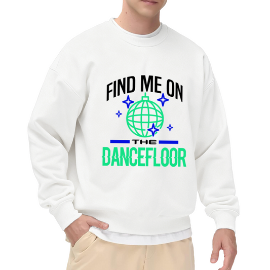 Find Me On The Dancefloor Disco Ball Crewneck Sweatshirt, Retro 80s Club Night Pullover, Dance Party Gift