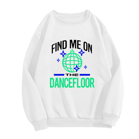 Find Me On The Dancefloor Disco Ball Crewneck Sweatshirt, Retro 80s Club Night Pullover, Dance Party Gift