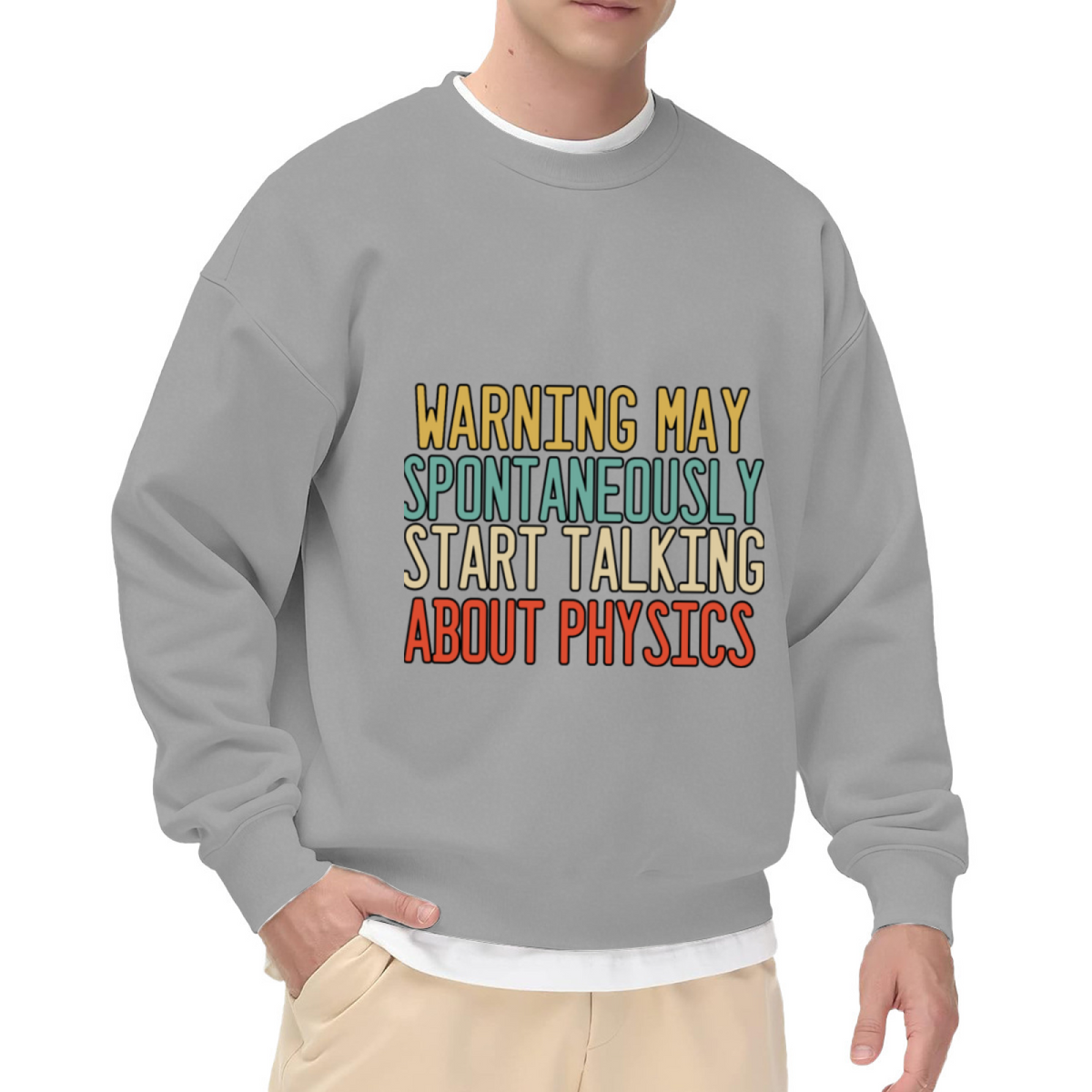 Retro Style Funny Physics Enthusiast Crewneck Sweatshirt - Warning May Spontaneously Start Talking About Physics