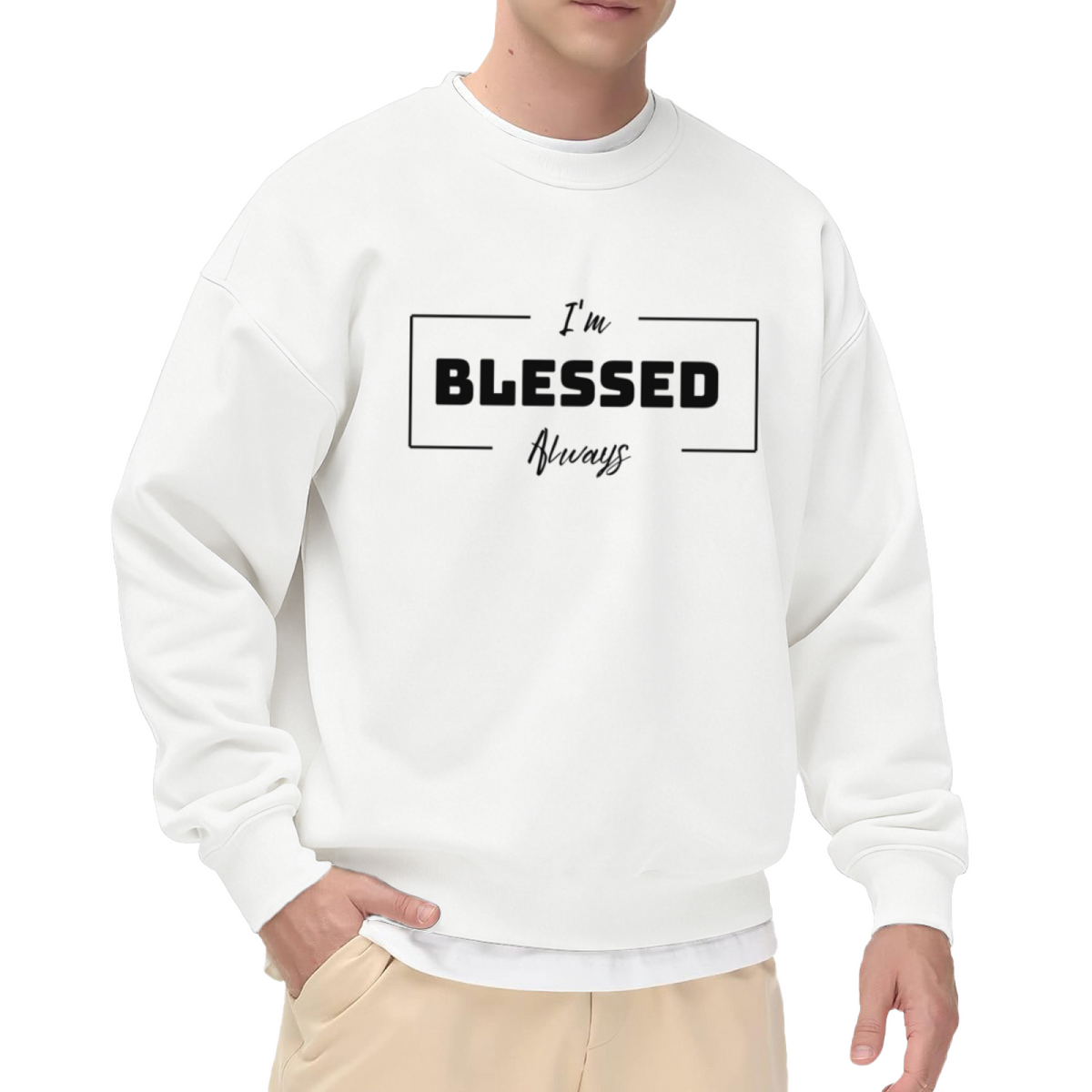 I'm Blessed Always Faith Blessing Crewneck Sweatshirt | Minimalist Inspirational Quote Pullover, Spiritual Gift Top