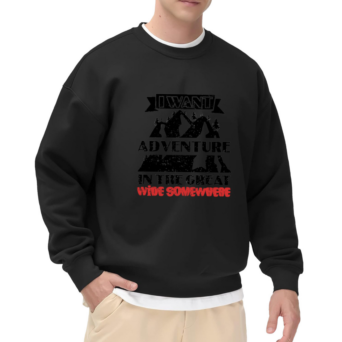 I Want Adventure In The Great Wide Somewhere Crewneck Sweatshirt - Mountain Forest Quote Pullover, Wanderlust Gift, Outdoorsy Top