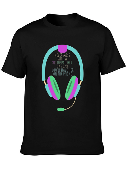 911 Dispatcher T-Shirt Never Mess