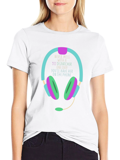 911 Dispatcher T-Shirt Never Mess