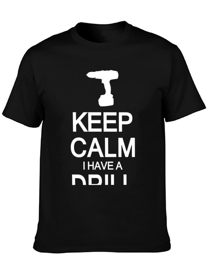 Keep Calm I Have A Drill Graphic T-Shirt
